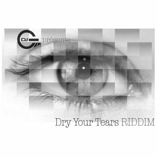 Dry Your Tears Riddim MEGAMIX