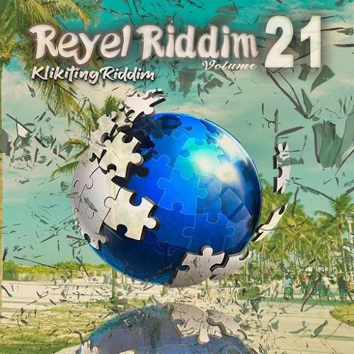 Réyèl Riddim Vol.21 (Klikiting Riddim) MEGAMIX