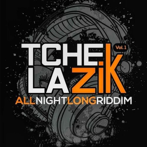 Tchek La Zik (All Night Long Riddim) MEGAMIX