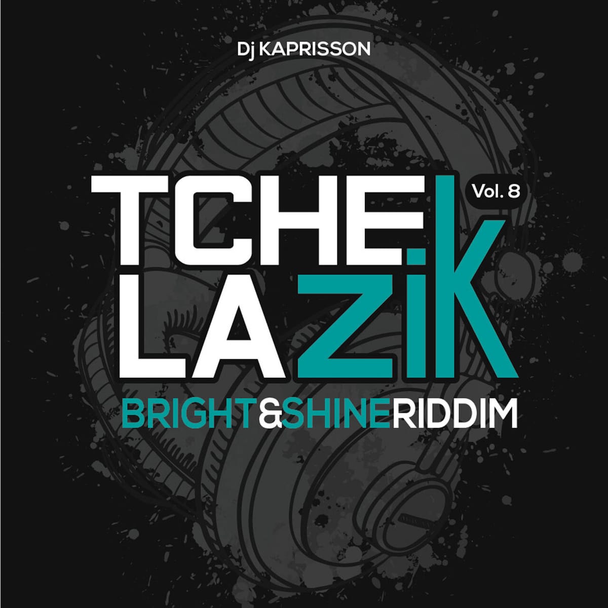 Tchek La Zik VOL. 8 (Bright & Shine Riddim) MEGAMIX