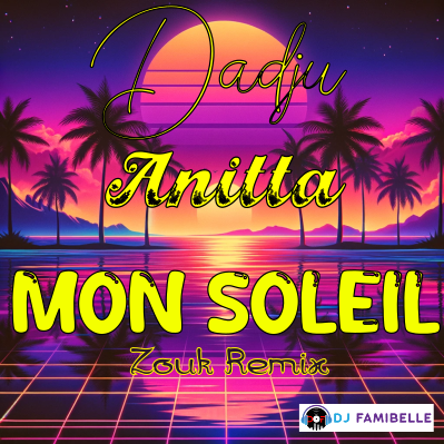 Mon Soleil (Zouk Remix) feat. Dadju & Anitta