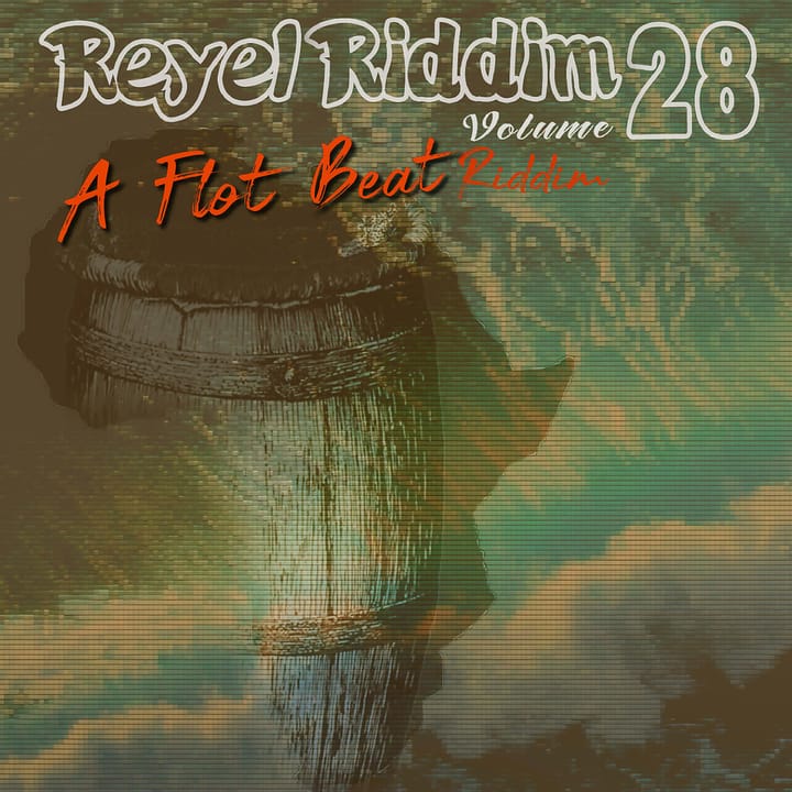 Réyèl Riddim Vol. 28 (A Flot Beat Riddim) MEGAMIX